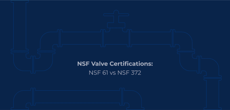 NSF Valve Certifications: NSF 61 vs NSF 372