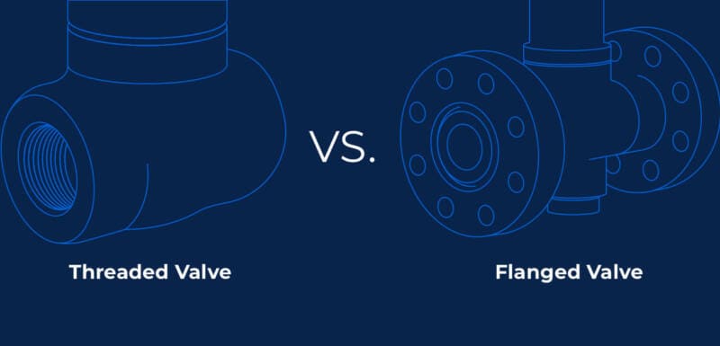 Flanged vs. Threaded Valve Connections